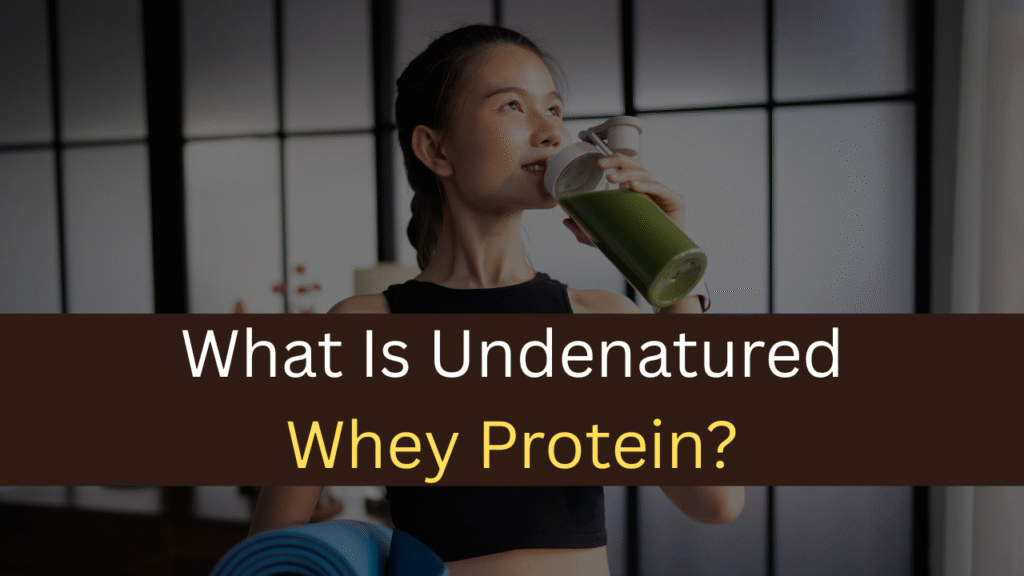 What Is Undenatured Whey Protein?- maxproteinhub