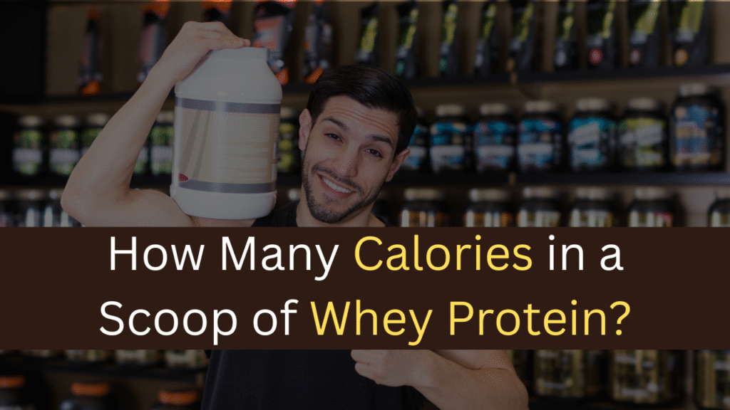 How Many Calories in a Scoop of Whey Protein?-maxproteinhub